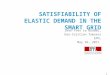 SATISFIABILITY OF ELASTIC DEMAND IN THE SMART GRID Jean-Yves Le Boudec, Dan-Cristian Tomozei EPFL May 26, 2011 1