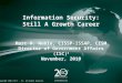 © Copyright 2009 (ISC)², Inc. All Rights Reserved. Confidential Information Security: Still A Growth Career Marc H. Noble, CISSP-ISSAP, CISM Director of