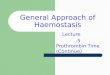 General Approach of Haemostasis Prothrombin Time (Continue) Lecture 5: