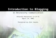 Introduction to Blogging in University Communication External Relations (U of R) April 28, 2005 Presented by Alec Couros