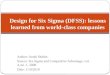 Author: Arash Shahin Source: Six Sigma and Competitive Advantage, vol. 4, no. 1, 2008 Date: 1/10/2010 Design for Six Sigma (DFSS): lessons learned from