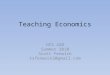 Teaching Economics HIS 420 Summer 2010 Scott Fenwick rsfenwick2@gmail.com