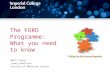 The FORD Programme: What you need to know Neil Young James Robinson Faculty of Medicine Centre