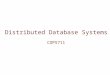 Distributed Database Systems COP5711. What is a Distributed Database System ? A distributed database is a collection of databases which are distributed