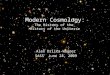 Modern Cosmology: The History of the History of the Universe Alex Drlica-Wagner SASS June 24, 2009