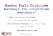 Advanced Computer Networks: RED 1 Random Early Detection Gateways for Congestion Avoidance * Sally Floyd and Van Jacobson, IEEE Transactions on Networking,