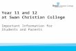 Year 11 and 12 at Swan Christian College Important Information for Students and Parents