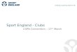 Creating a sporting habit for life Sport England - Clubs CSPN Convention – 17 th March