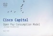 Open Pay Consumption Model Customer Presentation April 2015 Cisco Capital
