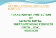 CENTRAL TESTING CIRCLE,DVC, MAITHON TRANSFORMER PROTECTION BY JAYANTA DUTTA, SUPERINTENDING ENGINEER CRITM, DVC, MAITHON