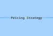 Pricing Strategy. Marginal revenue and selling costs l There is usually a cost to increasing sales l Could be advertising, sales incentives, lower prices,