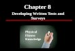 Chapter 8 Developing Written Tests and Surveys Physical Fitness Knowledge