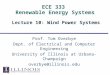ECE 333 Renewable Energy Systems Lecture 10: Wind Power Systems Prof. Tom Overbye Dept. of Electrical and Computer Engineering University of Illinois at