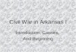 Civil War in Arkansas I Introduction, Causes, And Beginning