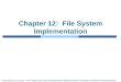 Operating System Concepts – 9 th Ed.Silberschatz, Galvin and Gagne ©2013. Modified by Dmitri V. Kalashnikov and Nalini Venkatasubramanian Chapter 12: File
