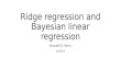 Ridge regression and Bayesian linear regression Kenneth D. Harris 6/5/15