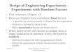Chapter 13Design & Analysis of Experiments 7E 2009 Montgomery 1 Design of Engineering Experiments - Experiments with Random Factors Text reference, Chapter
