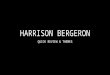 HARRISON BERGERON QUICK REVIEW & THEMES. What does the first paragraph of Harrison Bergeron tell us about society?