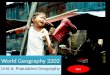 World Geography 3202 Unit 6: Population Geography Start
