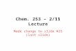 Chem. 253 – 2/11 Lecture Made change to slide #25 (last slide)