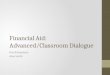 Financial Aid: Advanced/Classroom Dialogue Kris Richardson Alex Smith