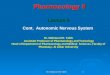 Dr. Mahmoud H. Taleb 1 Pharmacology II Lecture 5 Cont. Autonomic Nervous System Dr. Mahmoud H. Taleb Assistant Professor of Pharmacology and Toxicology
