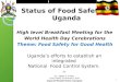 I Status of Food Safety in Uganda High level Breakfast Meeting for the World Health Day Cerebrations Theme: Food Safety for Good Health Uganda’s efforts