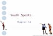 © 2007 McGraw-Hill Higher Education. All rights reserved. Youth Sports Chapter 14