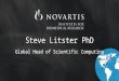 Steve Litster PhD Global Head of Scientific Computing