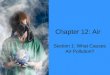 Chapter 12: Air Section 1: What Causes Air Pollution?