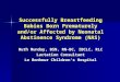 Successfully Breastfeeding Babies Born Prematurely and/or Affected by Neonatal Abstinence Syndrome (NAS) Ruth Munday, BSN, RN-BC, IBCLC, RLC Lactation