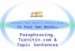 Writing a Great Speaker’s Corner or Essay In Your Own Words … Paraphrasing, Turnitin.com & Topic Sentences