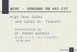 1 WIRC – SEMINAR ON VAT-CST High Seas Sales and Sales in Transit Presentation by CA PRANAV KAPADIA B.Com.,F.C.A., D.I.S.A(ICAI). 18-04-2015