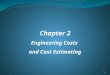 Chapter 2 Engineering Costs and Cost Estimating 1