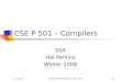 6/9/2015© 2002-08 Hal Perkins & UW CSEU-1 CSE P 501 – Compilers SSA Hal Perkins Winter 2008