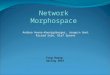 Network Morphospace Andrea Avena-Koenigsberger, Joaquin Goni Ricard Sole, Olaf Sporns Tung Hoang Spring 2015