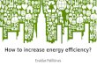 How to increase energy efficiency? Evaldas Paliliūnas