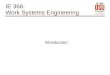 IE 366 IE 366: Work Systems Engineering Introduction