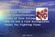 Kolb's Web Site Fire Extinguisher Training The Fire Triangle The Fire Triangle Fuel Classifications Fuel Classifications Types of Fire Extinguishers Types