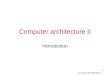 Computer Architecture II 1 Computer architecture II Introduction