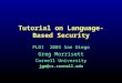 Tutorial on Language-Based Security PLDI 2003 San Diego Greg Morrisett Cornell University jgm@cs.cornell.edu