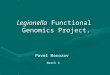 Pavel Morozov March 3 Legionella Functional Genomics Project