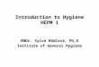Introduction to Hygiene HEPM 1 RNDr. Sylva Rödlová, Ph.D Institute of General Hygiene