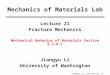 Jiangyu Li, University of Washington Lecture 21 Fracture Mechanics Mechanical Behavior of Materials Section 8.3-8.7 Jiangyu Li University of Washington