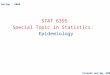 STAT 6395 Special Topic in Statistics: Epidemiology Spring, 2008 Filardo and Ng, 2008