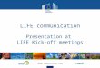 NEEMO Communications Team LIFE communication Presentation at LIFE Kick-off meetings