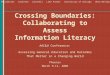 Crossing Boundaries: Collaborating to Assess Information Literacy AAC&U Conference: Assessing General Education and Outcomes That Matter in a Changing