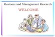 Business and Management Research WELCOME. Lecture 9