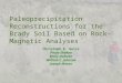 Paleoprecipitation Reconstructions for the Brady Soil Based on Rock-Magnetic Analyses Christoph E. Geiss Pooja Shakya Emily Quinton William C. Johnson