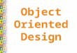Object Oriented Design. Goals  More on UML: Sequence Diagrams  Game 1: Truck versus Frog  Workshop: start game design #2